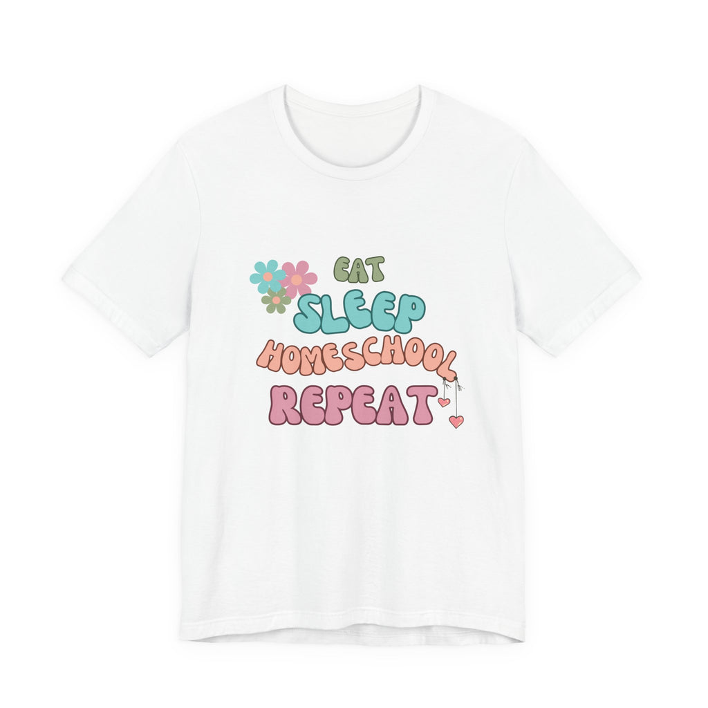 Eat Sleep Homeschool Repeat Shirt