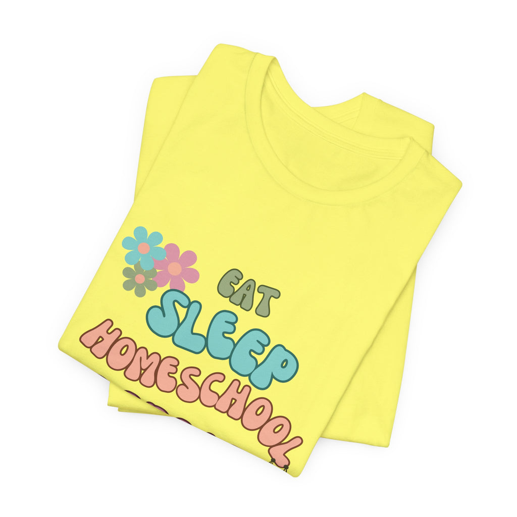 Eat Sleep Homeschool Repeat Shirt