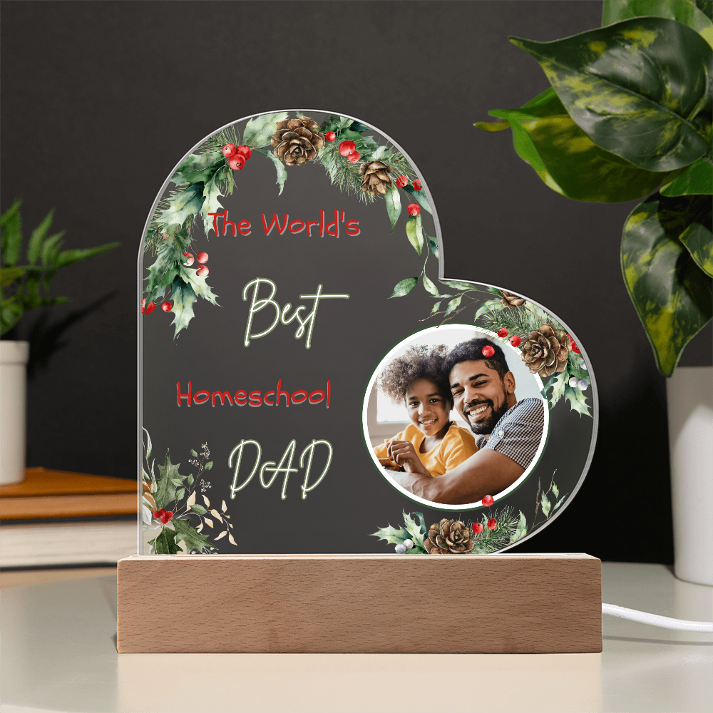 “The World's Best Homeschool Dad” Acrylic Heart Plaque Christmas Edition