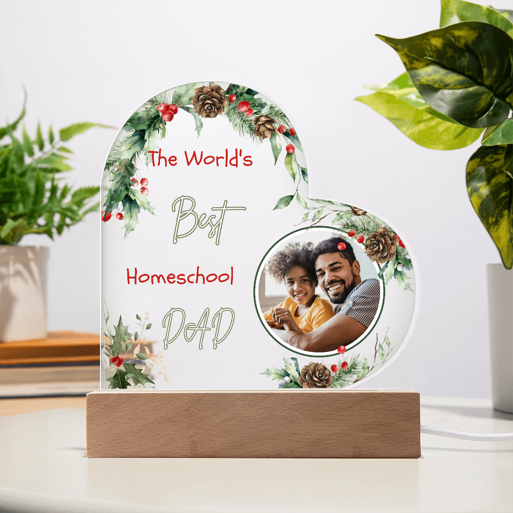 “The World's Best Homeschool Dad” Acrylic Heart Plaque Christmas Edition