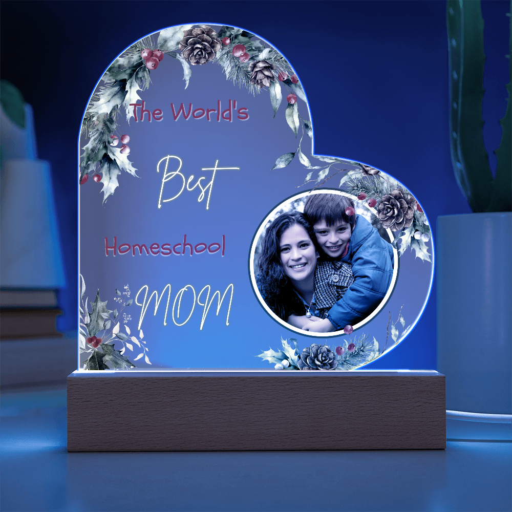 “The World’s Best Homeschool Mom” Acrylic Heart Plaque Christmas Edition