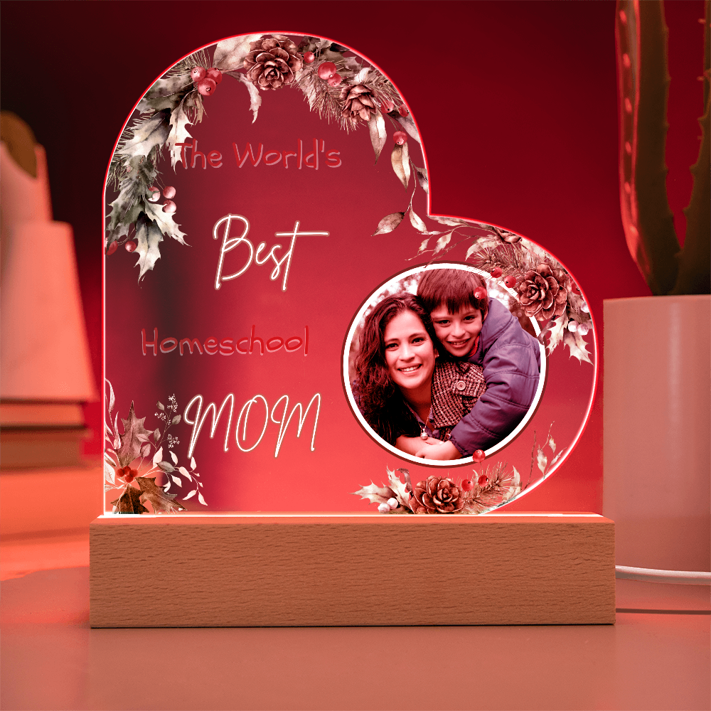 “The World’s Best Homeschool Mom” Acrylic Heart Plaque Christmas Edition