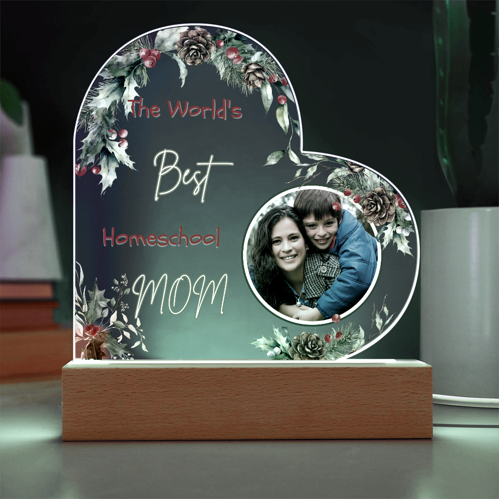 “The World’s Best Homeschool Mom” Acrylic Heart Plaque Christmas Edition