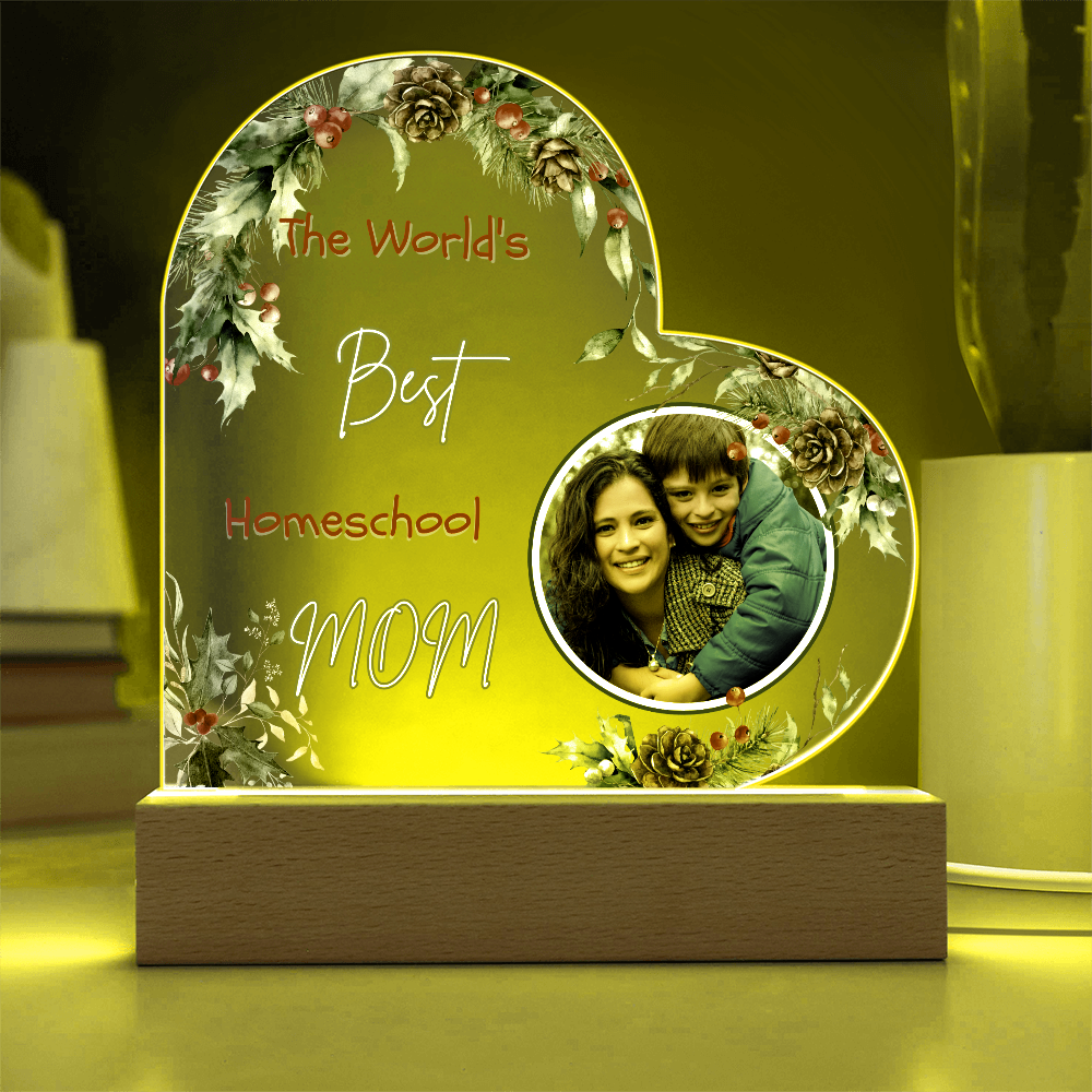 “The World’s Best Homeschool Mom” Acrylic Heart Plaque Christmas Edition