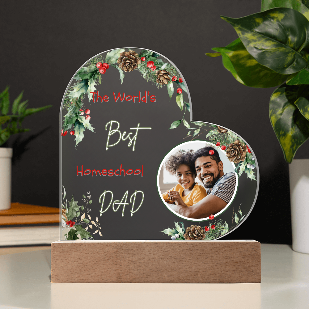 “The World's Best Homeschool Dad” Acrylic Heart Plaque Christmas Edition
