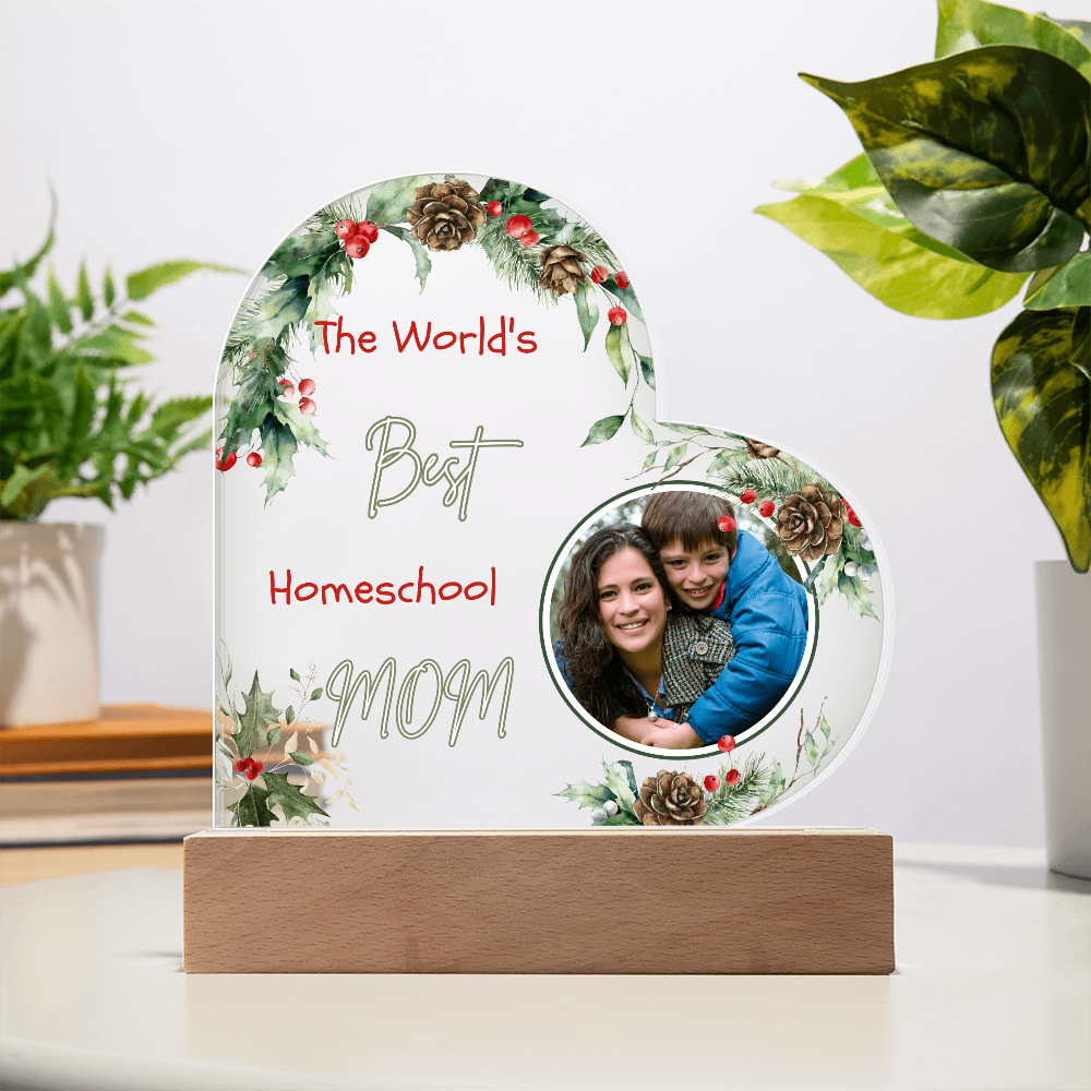“The World’s Best Homeschool Mom” Acrylic Heart Plaque Christmas Edition