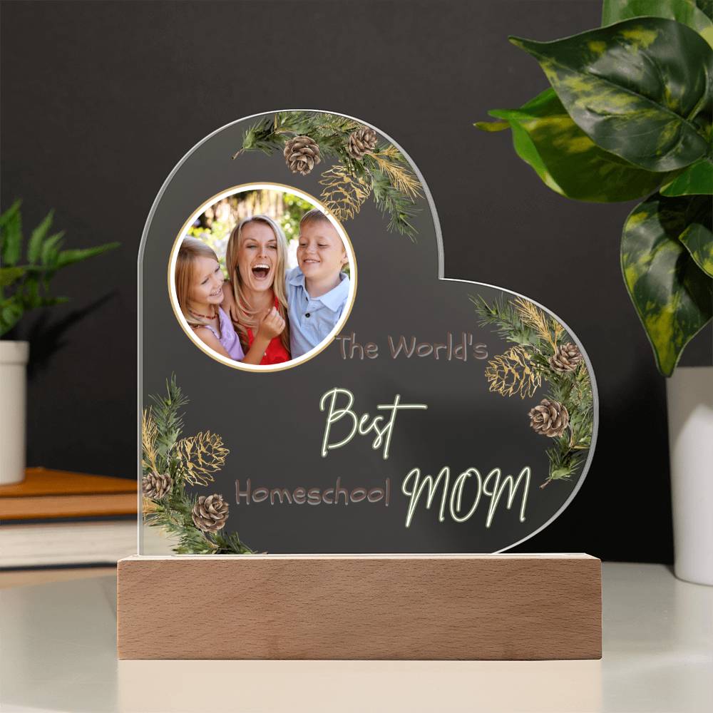 “The World’s Best Homeschool Mom” Acrylic Heart Plaque Christmas Edition