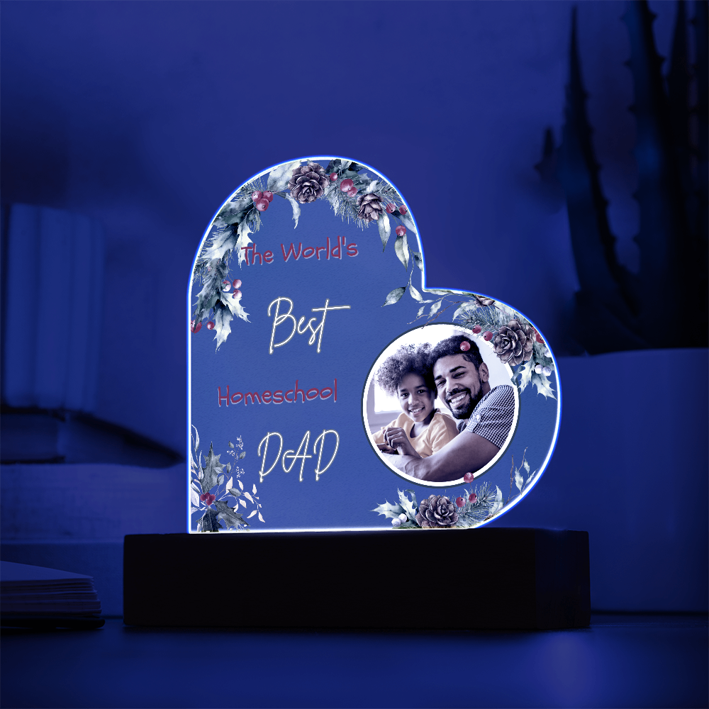 “The World's Best Homeschool Dad” Acrylic Heart Plaque Christmas Edition