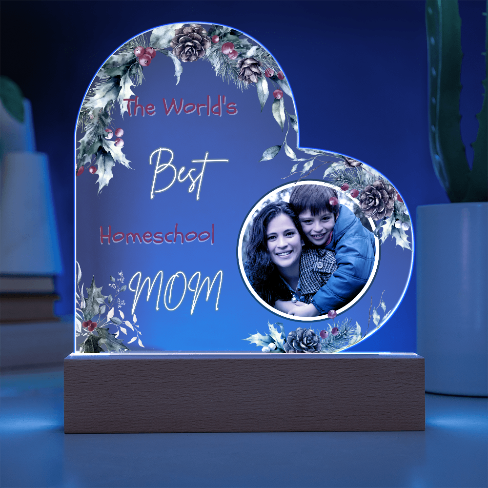 “The World’s Best Homeschool Mom” Acrylic Heart Plaque Christmas Edition