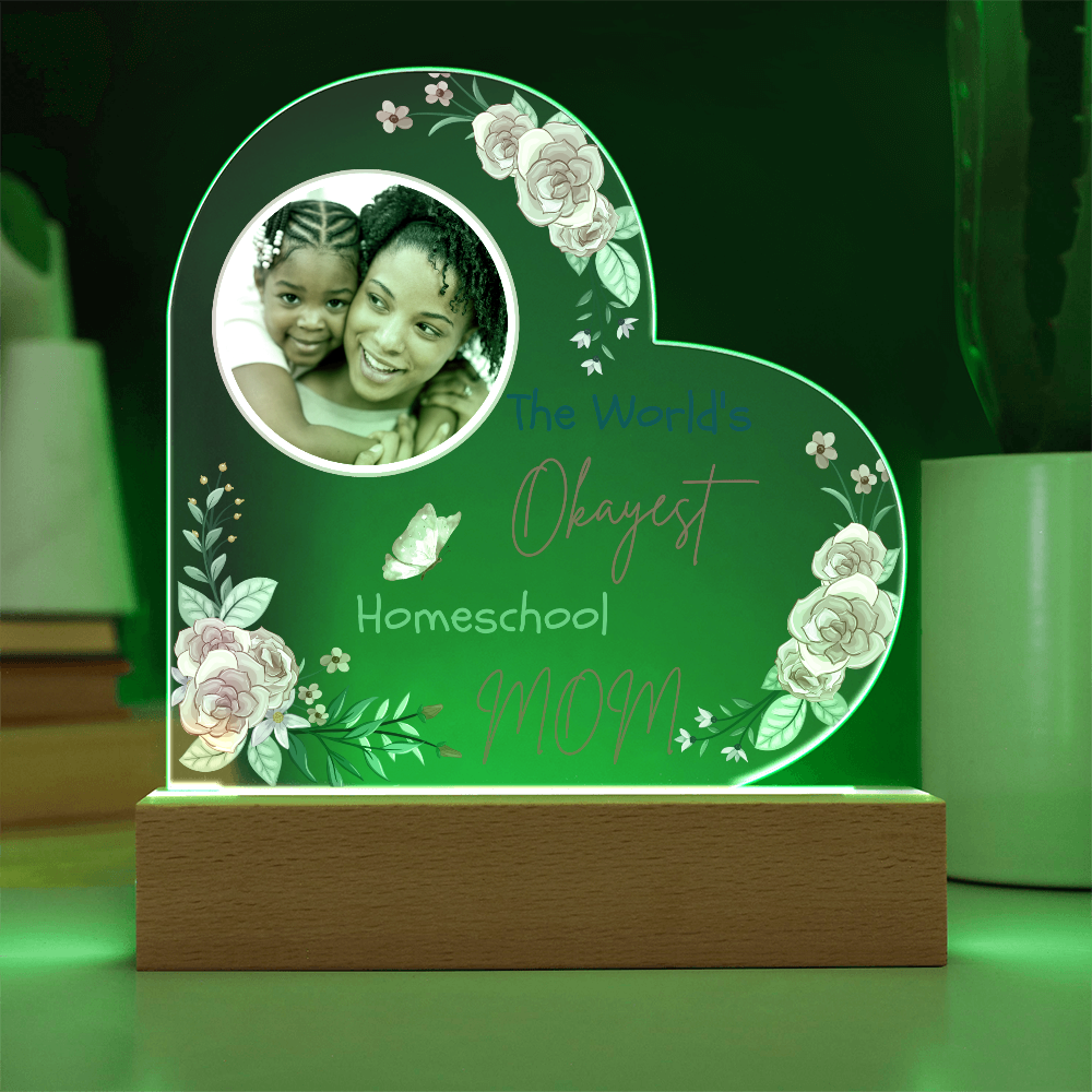 "The World's Okayest Homeschool Mom” Acrylic Heart Plaque