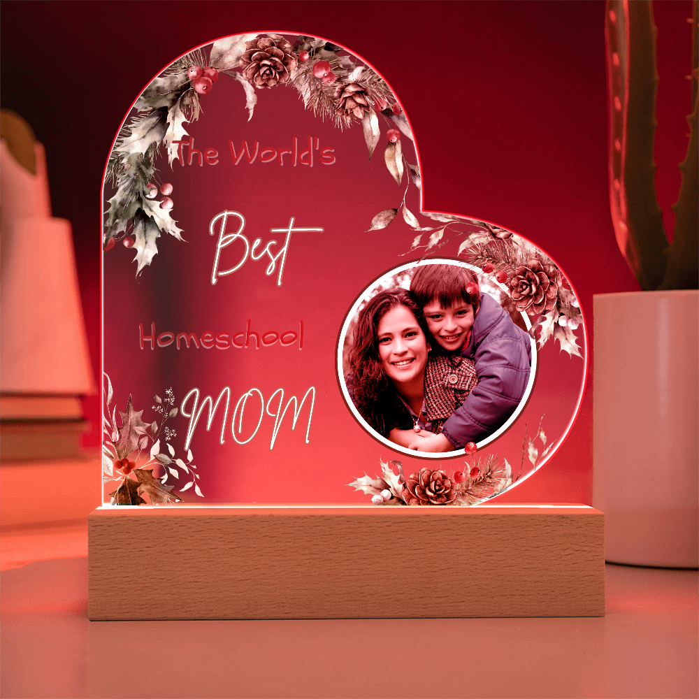 “The World’s Best Homeschool Mom” Acrylic Heart Plaque Christmas Edition