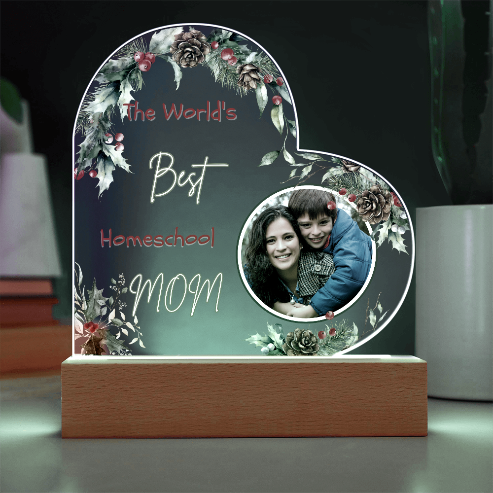 “The World’s Best Homeschool Mom” Acrylic Heart Plaque Christmas Edition