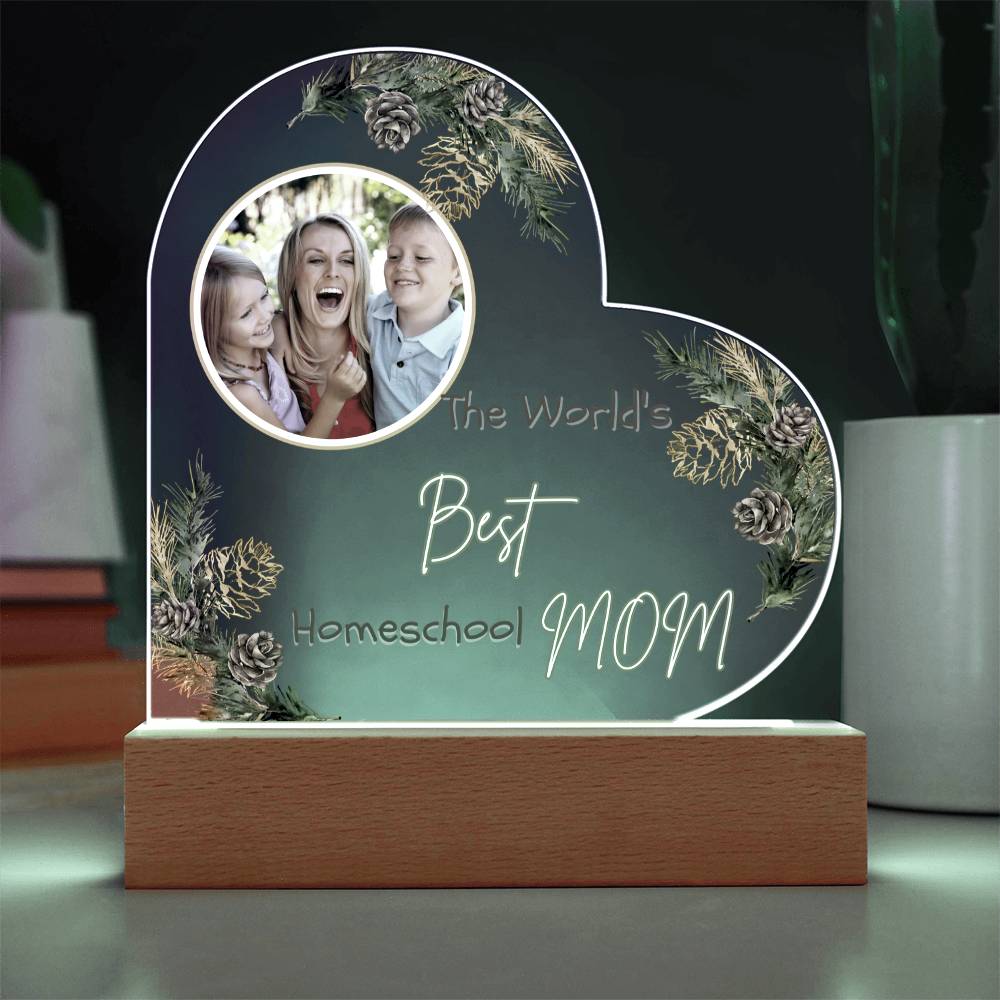 “The World’s Best Homeschool Mom” Acrylic Heart Plaque Christmas Edition
